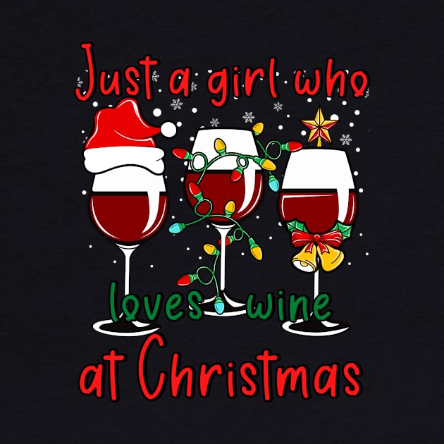 Just a Girl with Loves Wine at Christmas with Three Glasses Shirt by LBAM, LLC